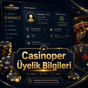 Casinoper Üyelik Bilgileri